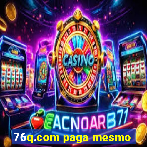 76q.com paga mesmo